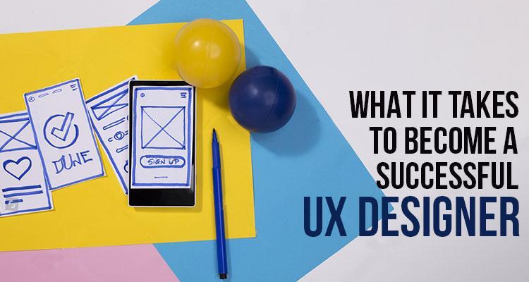 What it takes to become a successful UX Designer. - Image 1