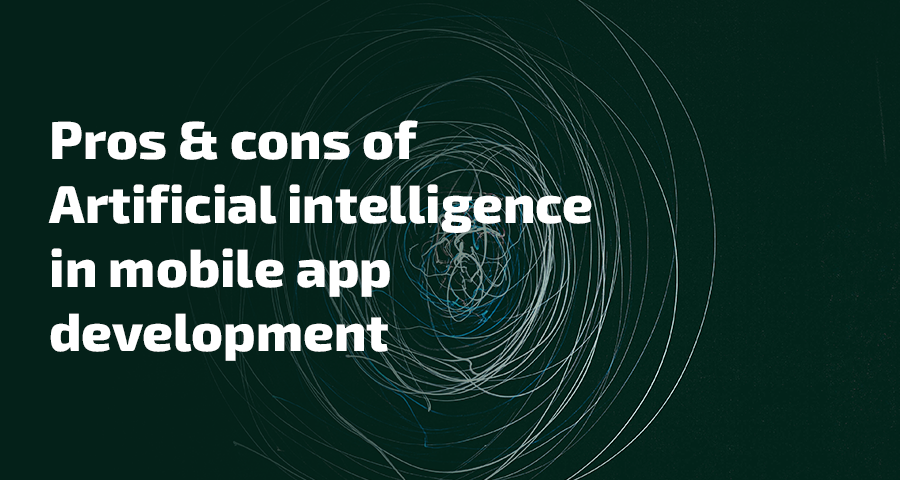 Pros & cons of artificial intelligence in mobile app development - Image 1