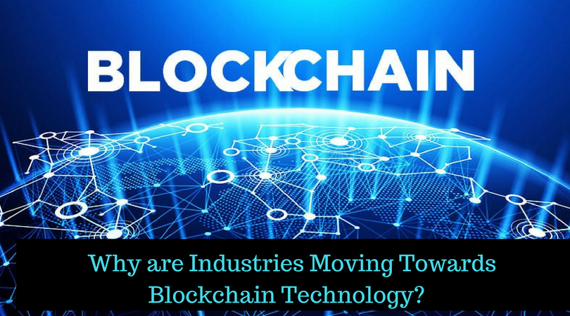 Why Are Industries Moving Towards Blockchain Technology? - Image 1