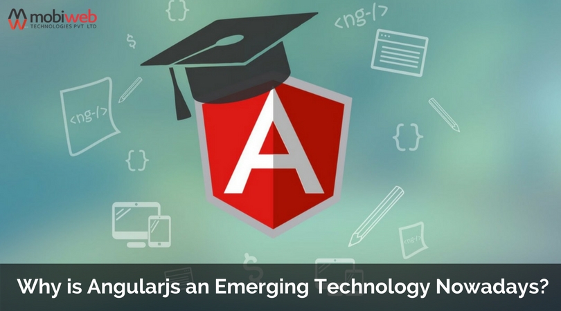 Why is Angularjs an emerging technology nowadays? - Image 1