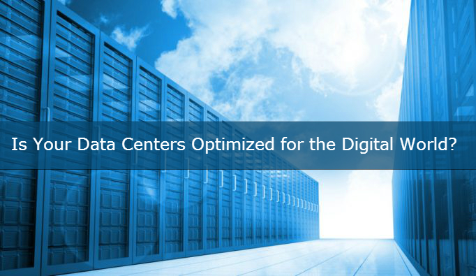 Is Your Data Centers Optimized for the Digital World? - Image 1