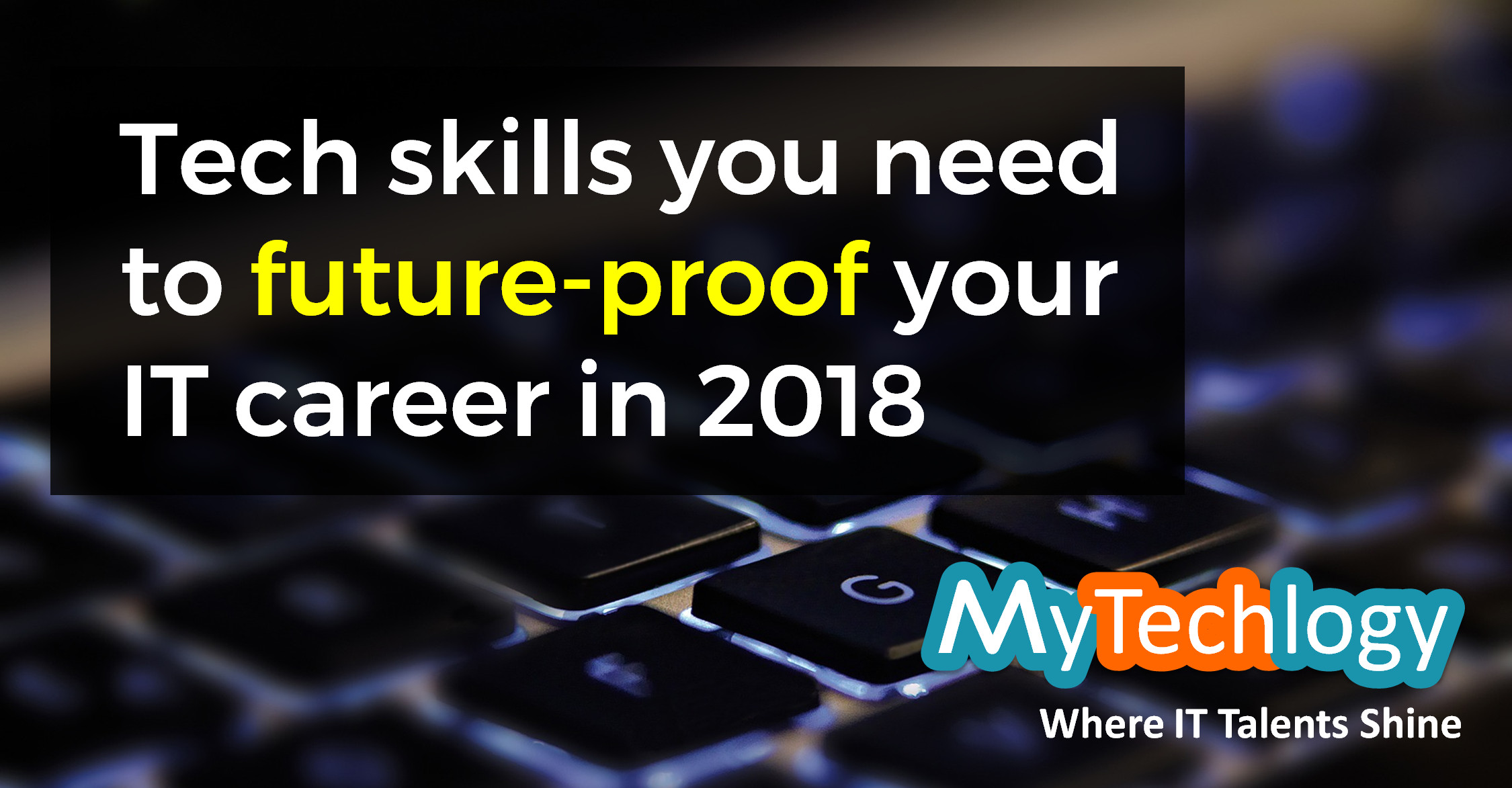 Tech skills you need to future-proof your IT career in 2018 - Image 1