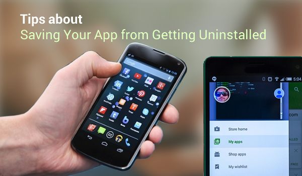 Tips about Saving Your App from Getting Uninstalled - Image 1