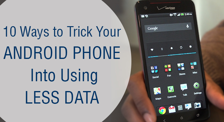 Implement these effective tricks to have your Android Phone use Less Data - Image 1