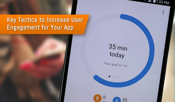 Key Tactics to Increase User Engagement for Your App - Image 1