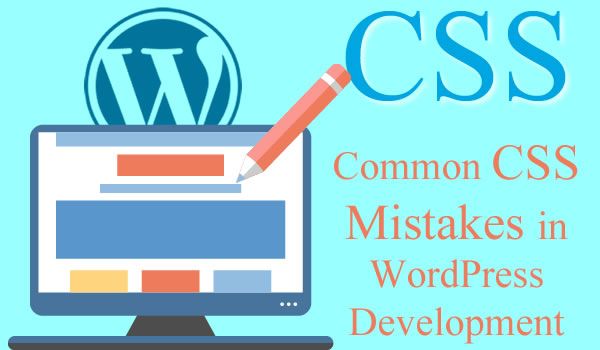 Common CSS Mistakes in WordPress Development - Image 1