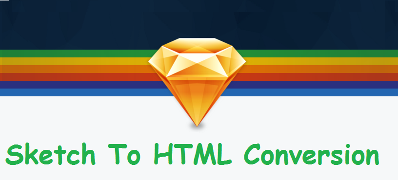 Sketch to HTML Conversion- Why is it So Beneficial to Opt - Image 1